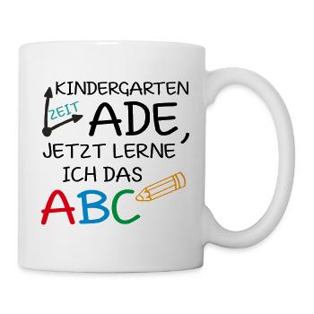 Kindergartenzeit ade, jetzt lerne ich das ABC - Tasse - Weiß - Rechts