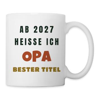 Ab 2027 heisse ich Opa bester Titel Geschenk - Tasse - Weiß - Rechts