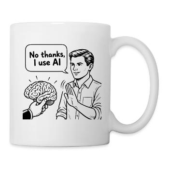 Lustiger Spruch No, thanks, I use AI - Tasse - Weiß - Rechts