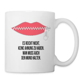 Reißverschluss Mund – Keine Ahnung, Mund halten - Tasse - Weiß - Rechts