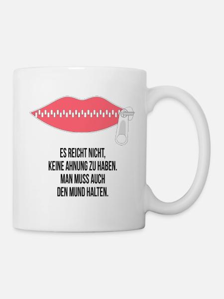 Reißverschluss Mund – Keine Ahnung, Mund halten - Tasse - Weiß
