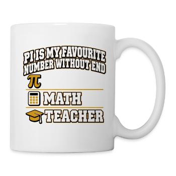 Pi Is My Favourite Number Without End Mathelehrer - Tasse - Weiß - Rechts