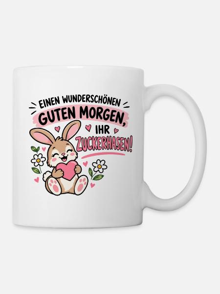 Wunderschönen guten Morgen, ihr Zuckerhasen! - Tasse - Weiß