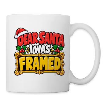 Dear Santa I Was Framed - Tasse - Weiß - Rechts