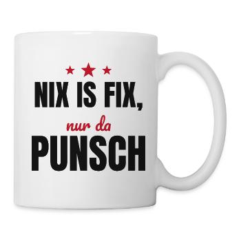 Nix is fix, nur da Punsch – Advent Österreich - Tasse - Weiß - Rechts