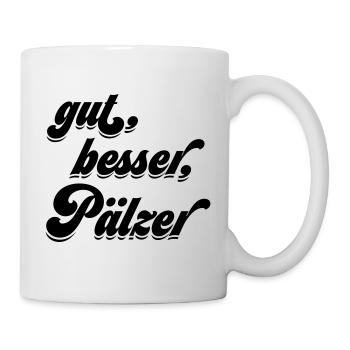 gut, besser, Pälzer - Tasse - Weiß - Rechts