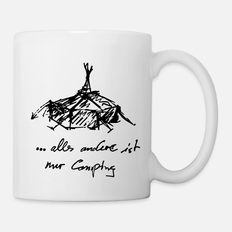 ...alles andere ist nur Camping - Tasse - Weiß