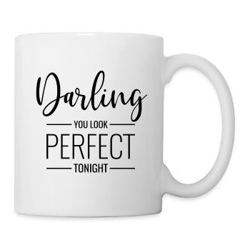Darling you look perfect tonight saying in black - Mug - white - Right