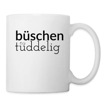 Büschen Tüddelig - das Design für Zerstreute - Tasse - Weiß - Rechts