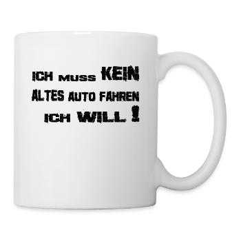Kein altes Auto 1- Ich muss kein altes Auto fahren - Tasse - Weiß - Rechts