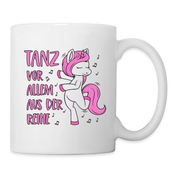 Einhorn Spruch Tanz vor allem aus der Reihe - Tasse - Weiß - Rechts