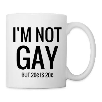 I'm not Gay - Humor - Funny - Joke - Friend - Mug - white - Right