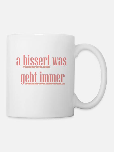 a bisserl was geht immer rosa - Tasse - Weiß