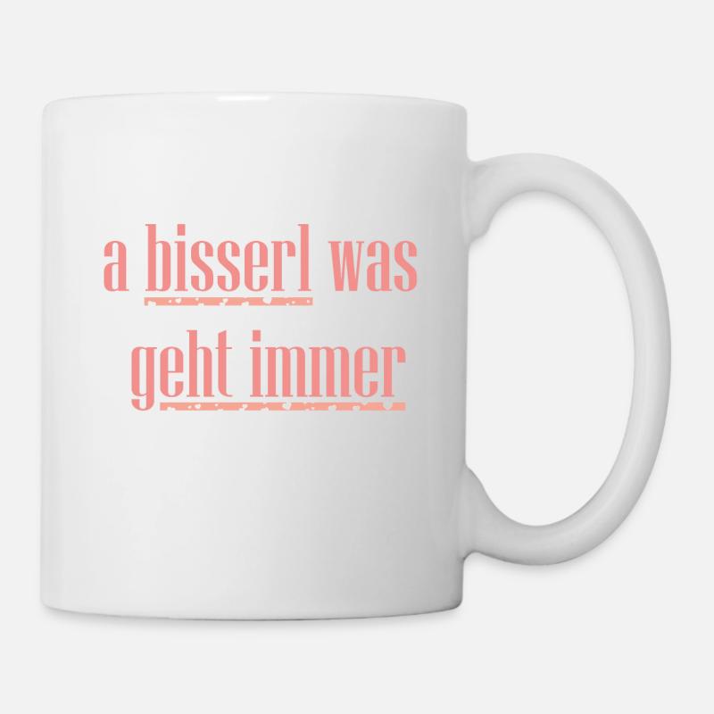 a bisserl was geht immer rosa - Tasse - Weiß