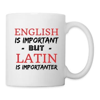 Latin is more important - Latin teacher gift - Mug - white - Right