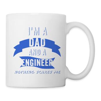 Im a Dad and a Engineer, Nothing scares me - Tasse - Weiß - Rechts
