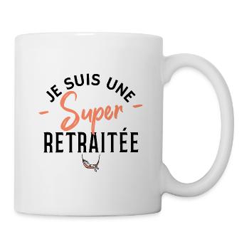 RETRAITE femme - Je suis une super retraitée - Mug blanc - blanc - Droite