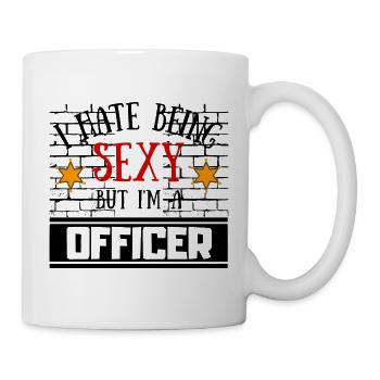 I Hate Being Sexy But I'm a Officer - Tasse - Weiß - Rechts