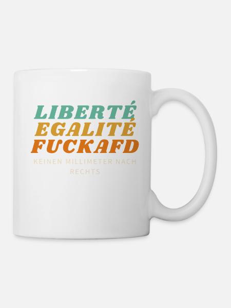 Liberté Egalité FuckAfD - Tasse - Weiß
