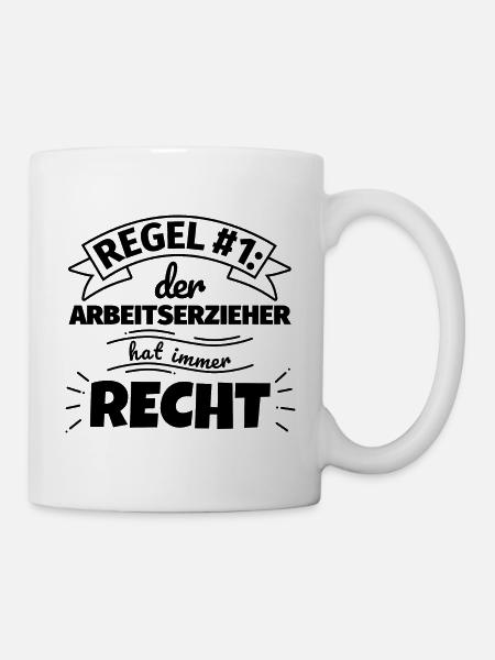 Arbeitserzieher Geschenke – Hat immer Recht - Tasse - Weiß