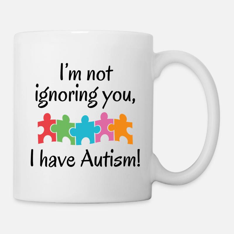 Ich habe Autismus - Tasse - Weiß