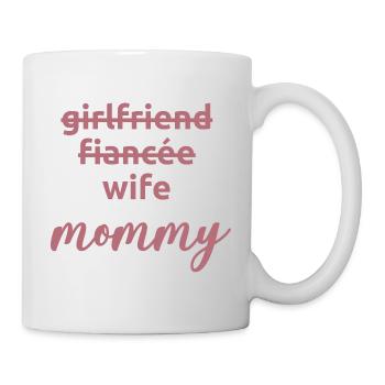 Girlfriend Fiancée Wife Mommy, Maternity Reveal - Mug - white - Right