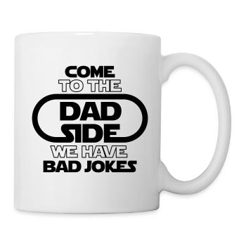 KOMM AUF DIE PAPA-SEITE WIR HABEN SCHLECHTE WITZE LUSTIG - Tasse - Weiß - Rechts