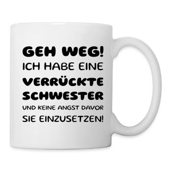 Vorsicht: Verrückte Schwester Shirt - Tasse - Weiß - Rechts