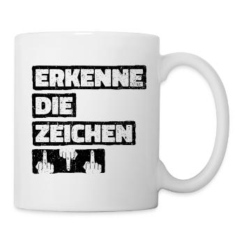 Erkenne die Zeichen. Finger Mittelfinger Fuck You - Tasse - Weiß - Rechts