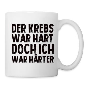 Der Krebs War Hart Doch Ich War Härter - Tasse - Weiß - Rechts