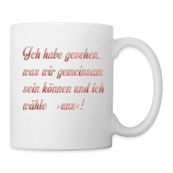 Ich habe gesehen, was wir gemeinsam sein können - Tasse - Weiß - Rechts