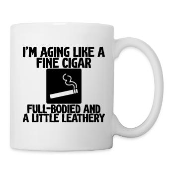 I'm Aging Like A Fine Cigar - Tasse - Weiß - Rechts