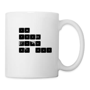 I m your type of guy - Tasse - Weiß - Rechts
