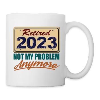 Retraité 2023 Pas mon problème Plus de retraite amusante - Mug blanc - blanc - Droite