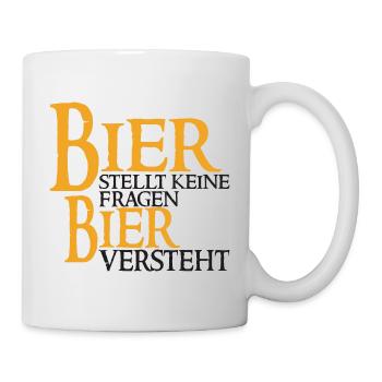 Bier Stellt Keine Fragen Bier Versteht - Bier - Tasse - Weiß - Rechts