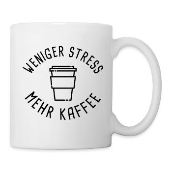 Weniger Stress, mehr Kaffee - Tasse - Weiß - Rechts