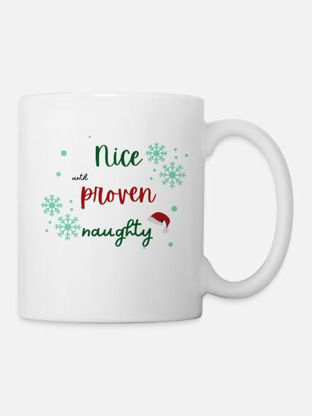 Nice until proven naughty Weihnachtspullover - Tasse - Weiß