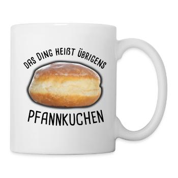 Das Ding heißt übrigens Pfannkuchen - Tasse - Weiß - Rechts