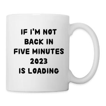 if i'm not back in five minutes just wait longer. - Tasse - Weiß - Rechts