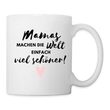 Mamas machen die Welt viel schöner - Tasse - Weiß - Rechts