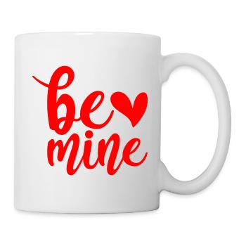 Be Mine - Tasse - Weiß - Rechts