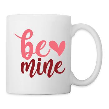 Be Mine - Tasse - Weiß - Rechts