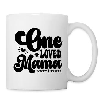 One Loved Mama - Tasse - Weiß - Rechts