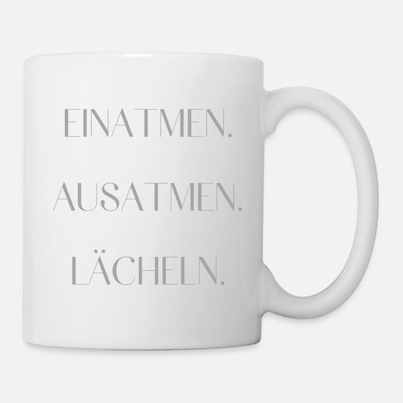 Einatmen Ausatmen Lächeln - Tasse - Weiß