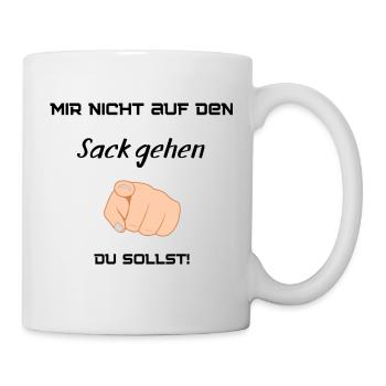 Mir nicht gehen auf den Sack - Tasse - Weiß - Rechts