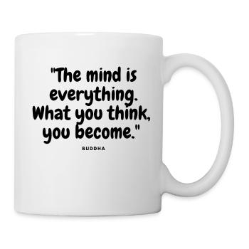 the mind is everything what you think you become - Mug - white - Right