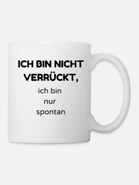 verrückt - Tasse - Weiß