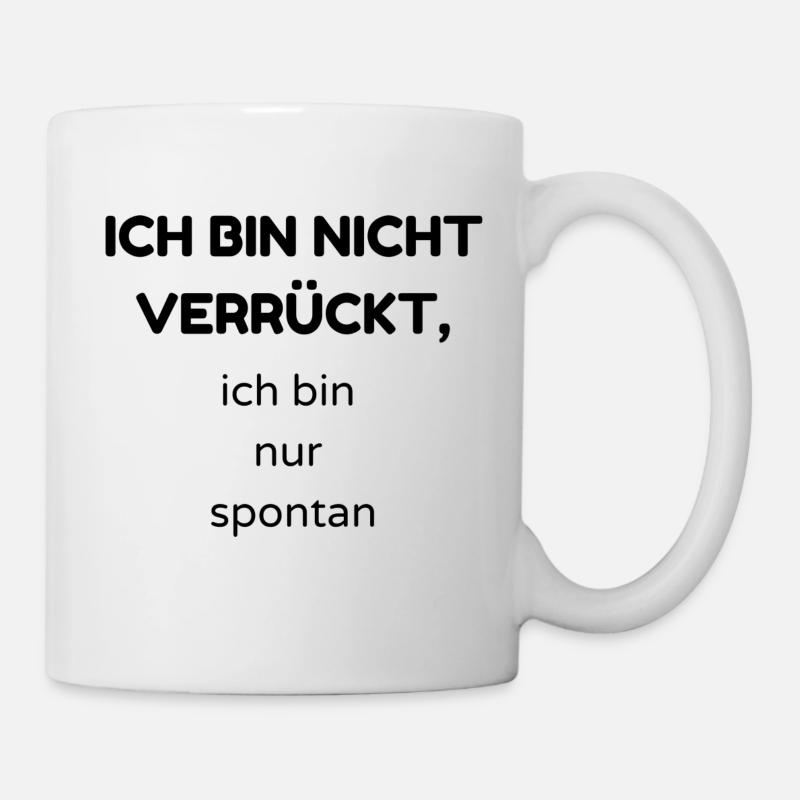 verrückt - Tasse - Weiß
