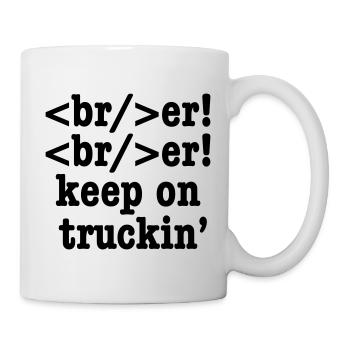 breaker! breaker! keep on truckin' // HTML Code - Mug - white - Right