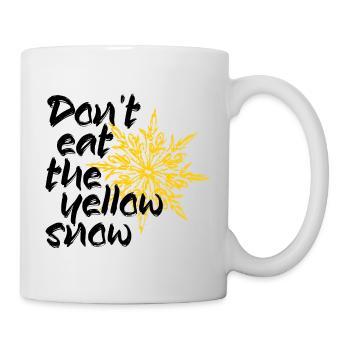 Dont eat the yellow snow - Tasse - Weiß - Rechts